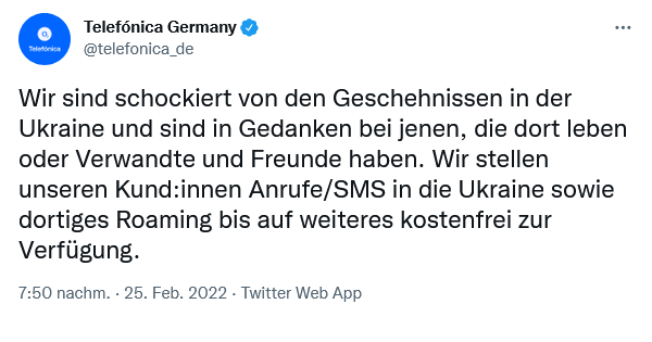 Telefónica Deutschland: Anrufe/SMS in die Ukraine sowie dortiges Roaming bis auf weiteres kostenfrei (Screenshot: https://twitter.com/telefonica_de/status/1497282884079656968) Telefónica Deutschland auf Twitter zu kostenfreien Anrufen und SMS in die Ukraine